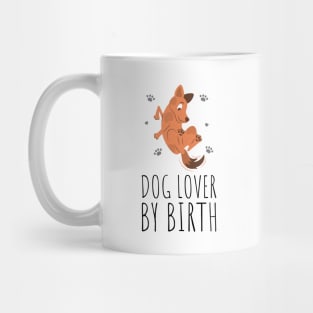 dog lover by birth Mug